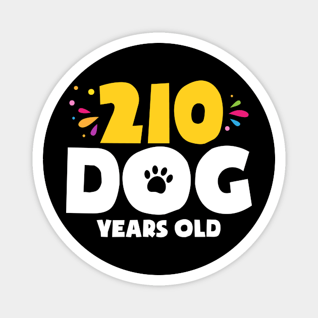 30th Birthday Gift Shirt, Funny 210 Dog Years Old Magnet by HouldingAlastairss